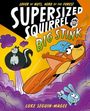 Luke Seguin-Magee: Supersized Squirrel and the Big Stink, Buch
