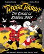 Swapna Reddy: Reggie Rabbit: The Ghost of Seagull Rock, Buch