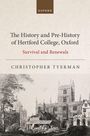 Christopher Tyerman: The History and Pre-History of Hertford College, Oxford, Buch