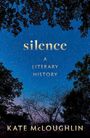 Kate Mcloughlin: Silence: A Literary History, Buch