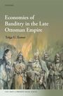 Tolga U Esmer: Economies of Banditry in the Late Ottoman Empire, Buch