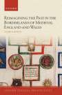 Georgia Henley: Reimagining the Past in the Borderlands of Medieval England and Wales, Buch