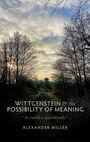 Alexander Miller: Wittgenstein and the Possibility of Meaning, Buch