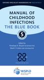 Titel: "MANUAL OF CHILDHOOD INFECTIONS THE BLUE BOOK". Fünfte Edition, herausgegeben von Penelope A. Bryant und Mark F. Cotton. Unten sind zwei Logos.