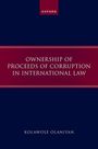 Kolawole Olaniyan: Ownership of Proceeds of Corruption in International Law, Buch