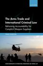 Tomas Hamilton: The Arms Trade and International Criminal Law, Buch