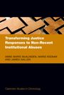 Anne-Marie McAlinden: Transforming Justice Responses to Non-Recent Institutional Abuses, Buch
