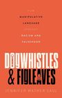 Jennifer Mather Saul: Dogwhistles and Figleaves, Buch