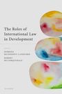 : The Roles of International Law in Development, Buch