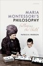 Patrick R Frierson: Maria Montessori's Philosophy, Buch