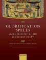 : Glorification Spells from a Priestly Milieu in Ancient Egypt, Buch