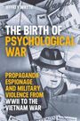Jeffrey Whyte: The Birth of Psychological War, Buch