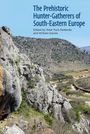 : The Prehistoric Hunter-Gatherers of South-Eastern Europe, Buch