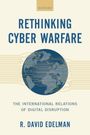 R David Edelman: Rethinking Cyber Warfare, Buch