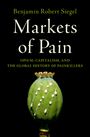 Benjamin Robert Siegel: Markets of Pain, Buch