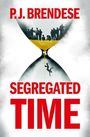 P J Brendese: Segregated Time, Buch