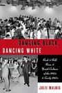 Julie Malnig: Dancing Black, Dancing White, Buch