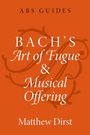 Matthew Dirst: Bach's Art of Fugue and Musical Offering, Buch
