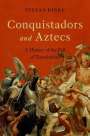 Stefan Rinke: Conquistadors and Aztecs: A History of the Fall of Tenochtitlan, Buch