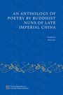 Beata Grant: An Anthology of Poetry by Buddhist Nuns of Late Imperial China, Buch