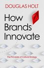 Douglas Holt: How Brands Innovate, Buch