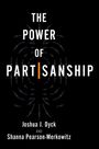 Joshua J. Dyck: The Power of Partisanship, Buch