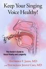 Anthony F Jahn: Keep Your Singing Voice Healthy!, Buch