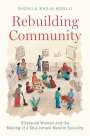 Shenila Khoja-Moolji: Rebuilding Community: Displaced Women and the Making of a Shia Ismaili Muslim Sociality, Buch
