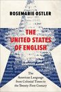 Rosemarie Ostler (Freelance Writer): The United States of English, Buch