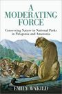 "A Moderating Force: Conserving Nature in National Parks in Patagonia and Amazonia" von Emily Wakild. Illustration von Pumas.