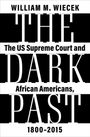 William M Wiecek: The Dark Past, Buch