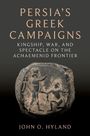 John O Hyland: Persia's Greek Campaigns, Buch