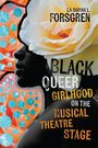 La Donna L Forsgren: Black Queer Girlhood on the Musical Theatre Stage, Buch