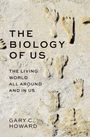 Gary C Howard: The Biology of Us, Buch