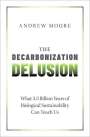 Andrew Moore: The Decarbonization Delusion, Buch