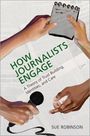 Sue Robinson: How Journalists Engage, Buch