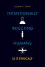 SEEMA K. SHAH. INTENTIONALLY INFECTING HUMANS. IS IT ETHICAL? Symbole: Erlenmeyerkolben, Spritze, Mücke.