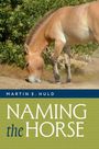 Martin Huld: Naming the Horse, Buch