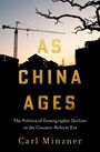 "AS CHINA AGES", darunter "The Politics of Demographic Decline in the Counter-Reform Era" von Carl Minzner. Silhouetten von Baukran und Ästen im Hintergrund.