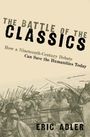 Eric Adler (Associate Professor of Classics, Associate Professor of Classics, University of Maryland): The Battle of the Classics, Buch
