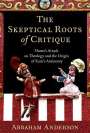 Abraham Anderson: The Skeptical Roots of Critique, Buch