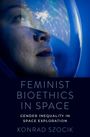 Konrad Szocik: Feminist Bioethics in Space, Buch