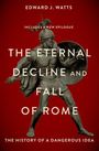 Edward Watts: The Eternal Decline and Fall of Rome, Buch
