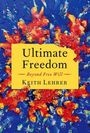 Keith Lehrer: Ultimate Freedom, Buch