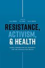 Titel: "Resistance, Activism, & Health". Untertitel: "Global Perspectives on Solidarity and the Struggle for Health".