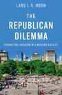 Lars J K Moen: The Republican Dilemma, Buch