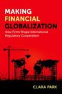 Clara Park: Making Financial Globalization, Buch
