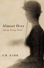 F M Kamm: Almost Over, Buch