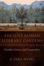 K Sara Myers: Ancient Roman Literary Gardens, Buch