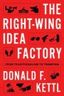 Donald F Kettl: The Right-Wing Idea Factory, Buch